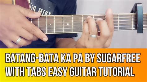 BATANG BATA KA PA BY SUGARFREE WITH TABS EASY .